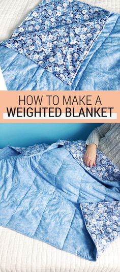 a person laying in bed under a blue blanket with the words how to make a weighted blanket