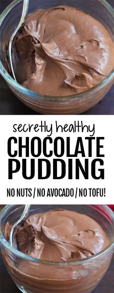 chocolate pudding in a glass bowl with the words secrety healthy chocolate pudding no nuts / avocado / no tofu