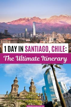 the skyline and mountains in santiago, chile with text overlay that reads 1 day in santiago