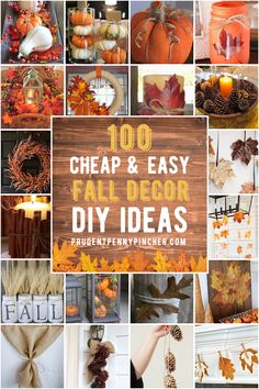 a collage of different fall decorations and pumpkins with text overlay that reads, 100 cheap & easy fall decor diy ideas