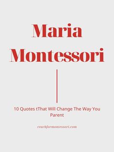 the cover of marina montessori's book, 10 quotes that will change the way you parent