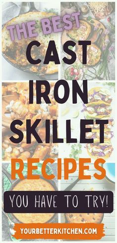 the best cast iron skillet recipes you have to try