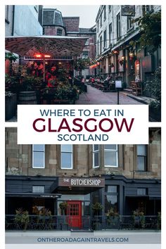 the entrance to where to eat in glasgow scotland with text overlay that reads, where to eat in glasgow scotland