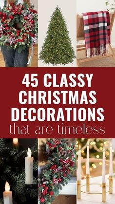 christmas decorations that are in the shape of trees and candles with text overlay reading 45 classy christmas decorations that are timeless