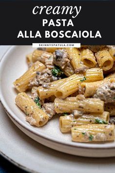 creamy pasta alla boscaiola on a white plate with the title above it