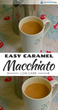 two cups of caramel macchiato on a table with the words easy caramel macchitato low carb