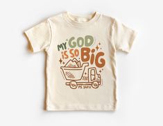 My God Is So Big Toddler Shirt - Christian Kids Clothing - Dump Truck Shirt - Scripture Verses - Boho Natural Toddler & Youth Tee If you love super soft, lightweight, extremely comfy shirts and baby bodysuits then you will absolutely love our unisex kids shirts and baby bodysuits! These shirts are hand printed with a professional garment printer for a soft, durable, long lasting, printed graphic using high quality water based inks. * The printed design is very soft to the touch due to our printi Scripture Shirt For Kids, Children’s Church Staff T-shirts, Christian Shirts For Kids, Toddler T Shirt Ideas, Kids Christian Shirts, Christian Kids Shirts, Kids Tshirt Designs, Kids Shirts Design, Christian Shirts Designs