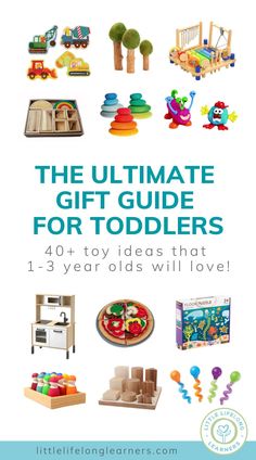 the ultimate gift guide for toddlers is here to help you learn how to play with toys