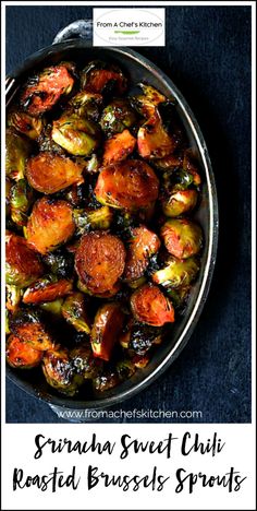 brussel sprouts in a pan with text overlay that reads srina sweet chili roasted brussels sprouts