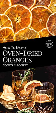 the cover of how to make oven - dried oranges cocktail society book is shown