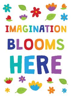 the words,'imagine nation blooms here'are painted in bright colors and surrounded by flowers