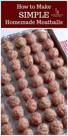 homemade meatballs on a baking sheet with text overlay that reads how to make simple homemade meatballs