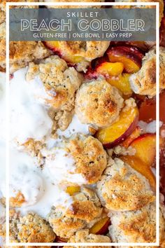 a close up of a plate of food with peach cobbler on it and the words skillet peach cobbler gluten free one bowl easy prep