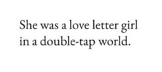 the words she was a love letter girl in a double - tap world