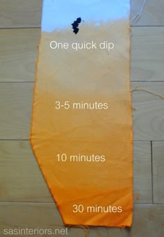 an orange and white piece of paper with the words, one quick dip 3 - 5 minutes 10 minutes 30 minutes