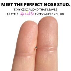 two fingers are shown with the words, meet the perfect nose stud tiny cz diamond that leaves a little sparkle everywhere you go