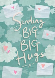 the words sending big hug hugs are written in white letters on a green background with hearts and clouds