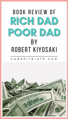 a pile of money with the words book review of rich dad poor dad by robert kiyosaki