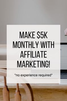 the words make $ 5k month with afflate marketing on top of a desk