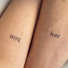 two people with matching tattoos on their arms that read her and her, in cursive font