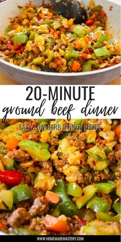 two pictures showing different types of ground beef and vegetables in a white bowl with the words, 20 minute ground beef dinner easy low carb