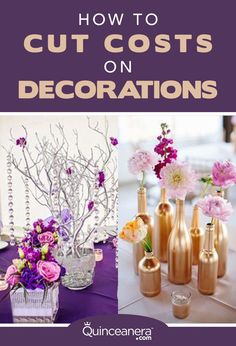 several different vases with flowers in them and the words how to cut costs on decorations