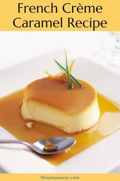 French Crème Caramel Creme Caramel Recipe, Caramel Custard Recipe, Caramel Dessert Recipes, Impressive Dessert, Caramel Flan, French Dessert Recipes, Caramel Recipe, Vanilla Pod, Baked Custard