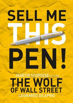 a yellow poster with the words sell me this pen