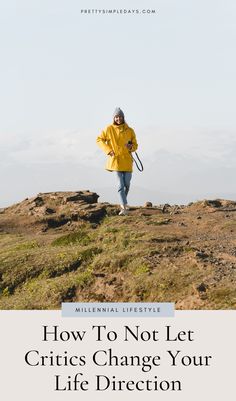 a person walking on top of a hill with the words how to not let cities change your life direction