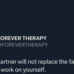 an ad for forever therapy with the caption'never partner will not replace the fake work on yourself