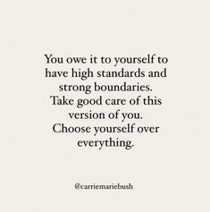 the quote you own it to yourself to have high standards and strong boundariess take good care