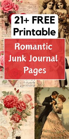 romantic junk journal pages with the title, 21 free printable romantic junk journal pages