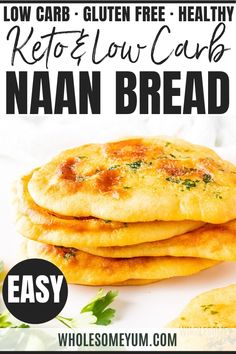 a stack of naan bread with the words low carb gluen free healthy keto - low carb