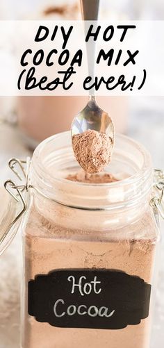 homemade hot cocoa mix in a glass jar with spoon and label on top that says diy hot cocoa mix best ever