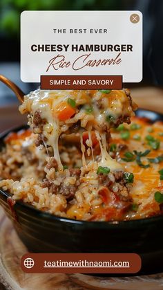 the best ever cheesy hamburger rice casserole is made with simple and savory ingredients