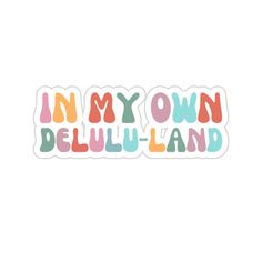 i'm my own deluli - land sticker in multicolored letters