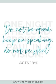 a quote with the words do not be afraid keep on speaking, do not be silent