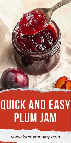 plum jam in a glass jar with a spoon on top and the words, quick and easy plum jam