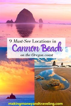 the ocean with text that reads 9 must see locations in cannon beach on the oregon coast