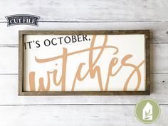 it's october witches framed sign on white wooden planks with text cut file