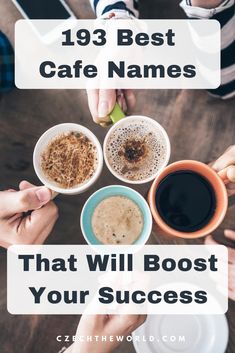 three people holding coffee cups with the words, 13 best cafe names that will boot your success