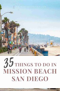 people walking on the beach with text overlay that reads 35 things to do in mission beach san diego