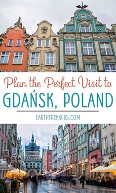 an old european town with text overlay that reads plan the perfect visit to gdansk, poland