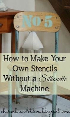 a chair with the words how to make your own stencils without a silhouette machine