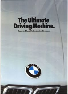 an advertisement for the ultimate driving machine bmw motor works, munciely germany