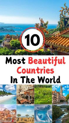 the top ten most beautiful countries in the world, with text overlaying it