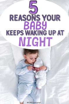 a baby laying in bed with the words 5 reasons your baby keeps waking up at night