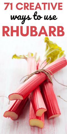 rhubars with text overlay that reads 17 creative ways to use rhubar