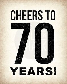 a poster with the words cheers to 70 years