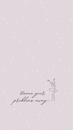 a drawing of a ballerina with the words, because someone may not dance on it